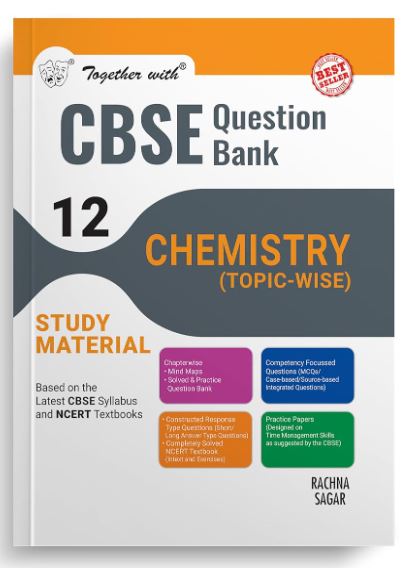 Together with CBSE Question Bank Class 12 Chemistry for 2025 Exam 
